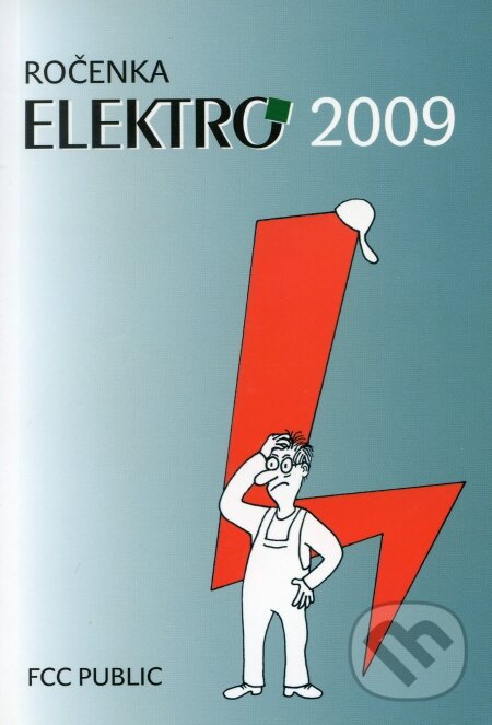 Kniha: Ročenka ELEKTRO 2009 (FCC PUBLIC). FCC PUBLIC, 2009 Kniha: Ročenka ELEKTRO 2009 (FCC PUBLIC). FCC PUBLIC, 2009