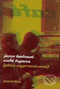 Kniha: Café Hyena (Jana Beňová). Paseka, 2010 Kniha: Café Hyena (Jana Beňová). Paseka, 2010