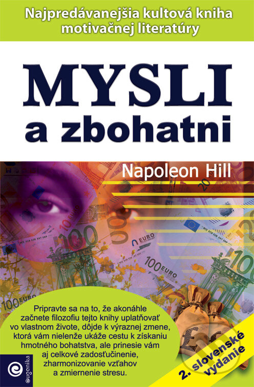 Kniha: Mysli a zbohatni (Napoleon Hill). Eugenika, 2009 Kniha: Mysli a zbohatni (Napoleon Hill). Eugenika, 2009