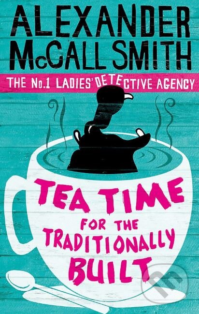 Kniha: Tea Time for the Traditionally Built (Alexander McCall Smith). Abacus, 2010 Kniha: Tea Time for the Traditionally Built (Alexander McCall Smith). Abacus, 2010