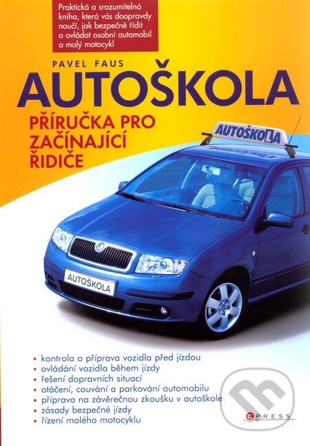 Kniha: Autoškola (Pavel Faus). Computer Press, 2008 Kniha: Autoškola (Pavel Faus). Computer Press, 2008