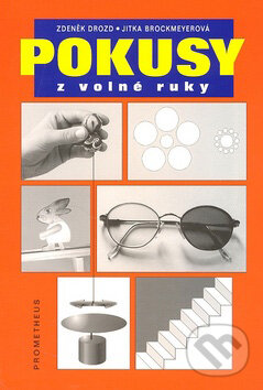 Kniha: Pokusy z volné ruky (Jitka Brockmeyerová a Zdeněk Drozd). Spoločnosť Prometheus, 2003 Kniha: Pokusy z volné ruky (Jitka Brockmeyerová a Zdeněk Drozd). Spoločnosť Prometheus, 2003