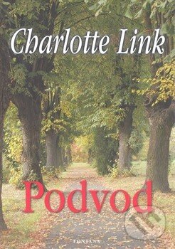 Kniha: Podvod (Charlotte Link). Fontána, 2010 Kniha: Podvod (Charlotte Link). Fontána, 2010