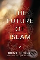 Kniha: The Future of Islam (John L. Esposito). Oxford University Press, 2010 Kniha: The Future of Islam (John L. Esposito). Oxford University Press, 2010