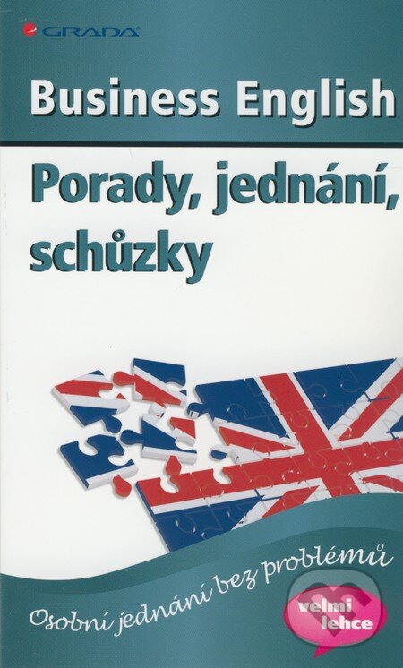 Kniha: Business English - Porady, jednání, schůzky (Browne O'Brien). Grada, 2010 Kniha: Business English - Porady, jednání, schůzky (Browne O'Brien). Grada, 2010