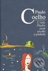 Kniha: U řeky Piedra jsem usedla a plakala (Paulo Coelho). Argo, 2010 Kniha: U řeky Piedra jsem usedla a plakala (Paulo Coelho). Argo, 2010