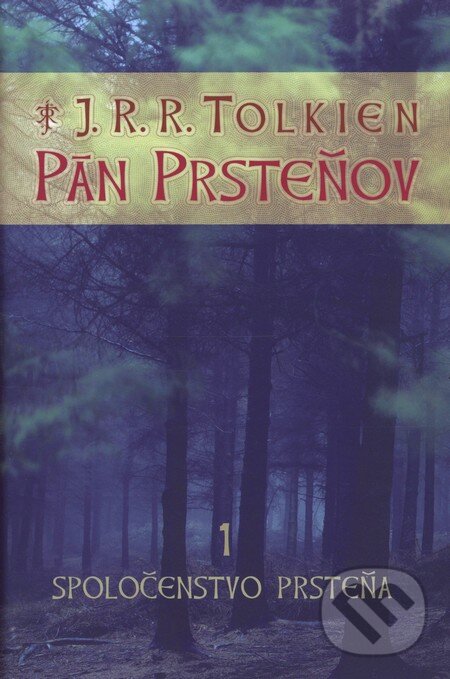 Kniha: Spoločenstvo prsteňa (J.R.R. Tolkien). Slovart, 2006 Kniha: Spoločenstvo prsteňa (J.R.R. Tolkien). Slovart, 2006