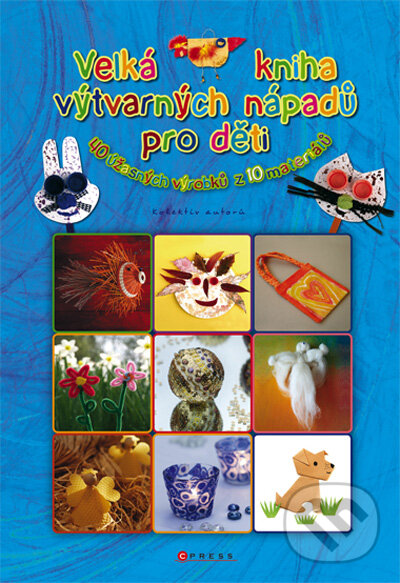 Kniha: Velká kniha výtvarných nápadů pro děti (Computer Press). Computer Press, 2010 Kniha: Velká kniha výtvarných nápadů pro děti (Computer Press). Computer Press, 2010