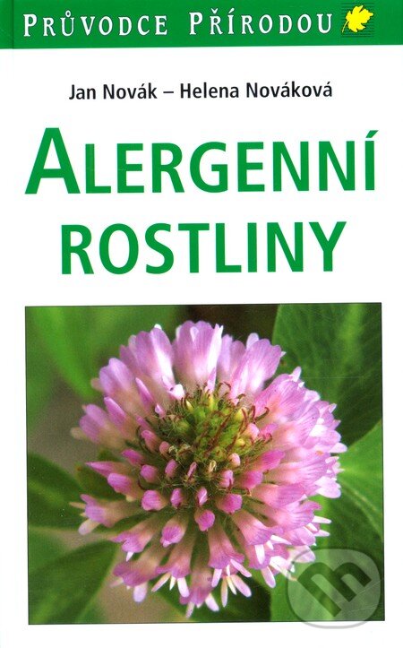 Kniha: Alergenní rostliny (Jan Novák). Knižní klub, 2010 Kniha: Alergenní rostliny (Jan Novák). Knižní klub, 2010
