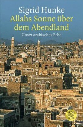 Kniha: Allahs Sonne über dem Abendland (Sigrid Hunke). Fischer Verlag GmbH Kniha: Allahs Sonne über dem Abendland (Sigrid Hunke). Fischer Verlag GmbH