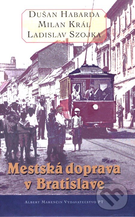 Kniha: Mestská doprava v Bratislave (Dušan Habarda a kolektív). Marenčin PT, 2010 Kniha: Mestská doprava v Bratislave (Dušan Habarda a kolektív). Marenčin PT, 2010