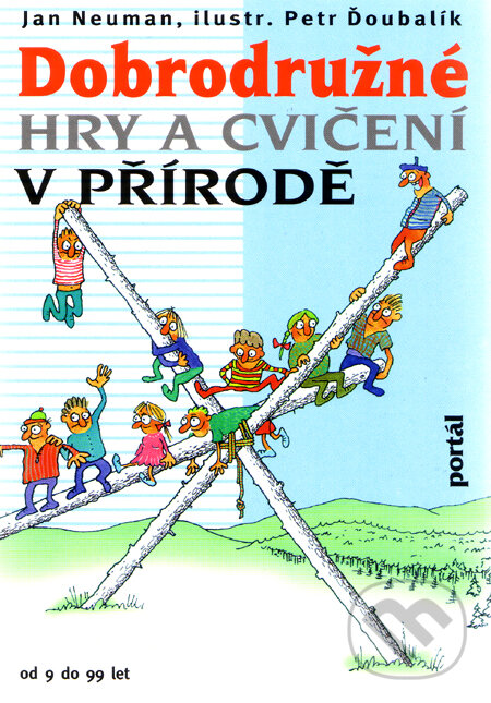 Kniha: Dobrodružné hry a cvičení v přírodě (Jan Neuman). Portál, 2009 Kniha: Dobrodružné hry a cvičení v přírodě (Jan Neuman). Portál, 2009