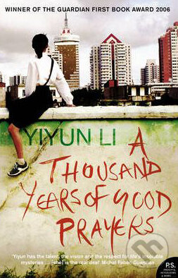 Kniha: A Thousand Years of Good Prayers (Yiyun Li). HarperCollins, 2006 Kniha: A Thousand Years of Good Prayers (Yiyun Li). HarperCollins, 2006