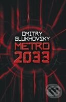 Kniha: Metro 2033 (Dmitry Glukhovsky). Gollancz, 2010 Kniha: Metro 2033 (Dmitry Glukhovsky). Gollancz, 2010
