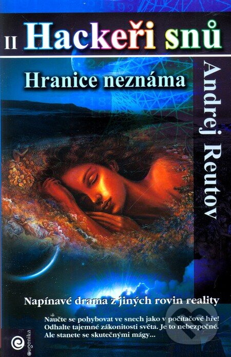 Kniha: Hackeři snů II: Hranice neznáma (Andrej Reutov). Eugenika, 2010 Kniha: Hackeři snů II: Hranice neznáma (Andrej Reutov). Eugenika, 2010