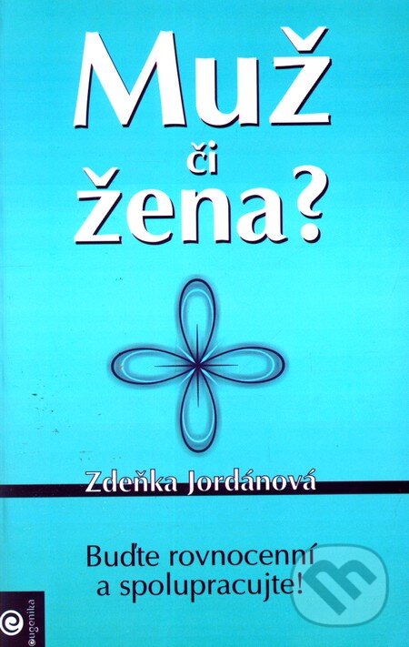 Kniha: Muž či žena? (Zdeňka Jordánová). Eugenika, 2010 Kniha: Muž či žena? (Zdeňka Jordánová). Eugenika, 2010