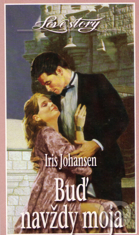 Kniha: Buď navždy moja (Iris Johansen). Wist, 2004 Kniha: Buď navždy moja (Iris Johansen). Wist, 2004