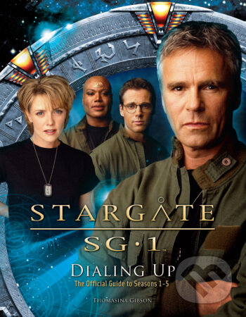 Kniha: Stargate SG-1: Dialing Up (Thomasina Gibson). Titan Books, 2009 Kniha: Stargate SG-1: Dialing Up (Thomasina Gibson). Titan Books, 2009