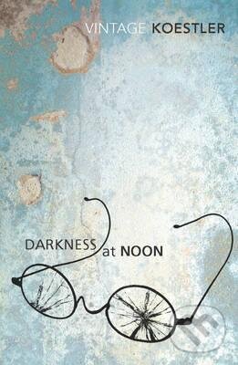Kniha: Darkness at Noon (Arthur Koestler). Vintage, 2016 Kniha: Darkness at Noon (Arthur Koestler). Vintage, 2016