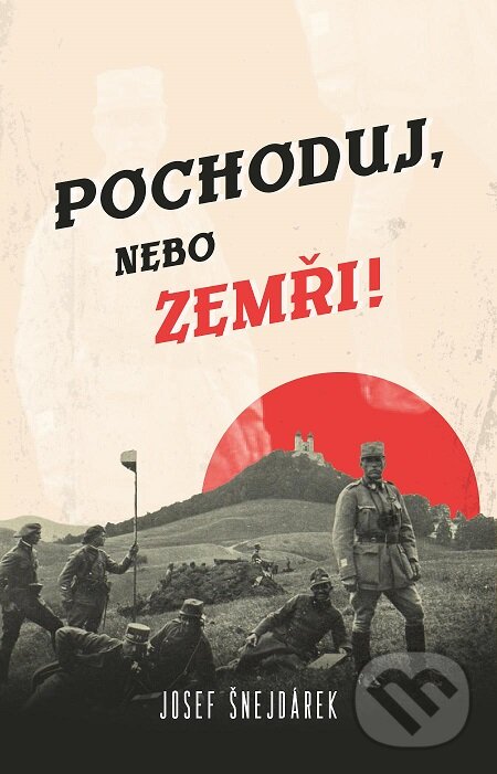 E-kniha: Pochoduj, nebo zemři! (Josef Šnejdárek). Zabudnuté knihy E-kniha: Pochoduj, nebo zemři! (Josef Šnejdárek). Zabudnuté knihy