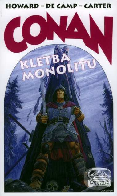 Kniha: Conan a kletba monolitu (Robert E. Howard). Poutník, 2004 Kniha: Conan a kletba monolitu (Robert E. Howard). Poutník, 2004