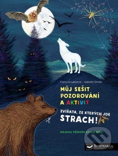 Kniha: Zvířata, ze kterých jde strach! (Francois Lasserre a Isabelle Simler). Svojtka&Co., 2021 Kniha: Zvířata, ze kterých jde strach! (Francois Lasserre a Isabelle Simler). Svojtka&Co., 2021