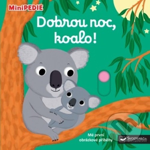 Kniha: Dobrou noc, koalo! (Nathalie Choux). Svojtka&Co., 2021 Kniha: Dobrou noc, koalo! (Nathalie Choux). Svojtka&Co., 2021