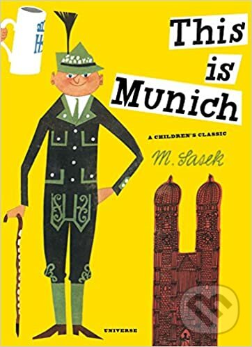 Kniha: This is Munich (Miroslav Šašek). Universe Press, 2012 Kniha: This is Munich (Miroslav Šašek). Universe Press, 2012