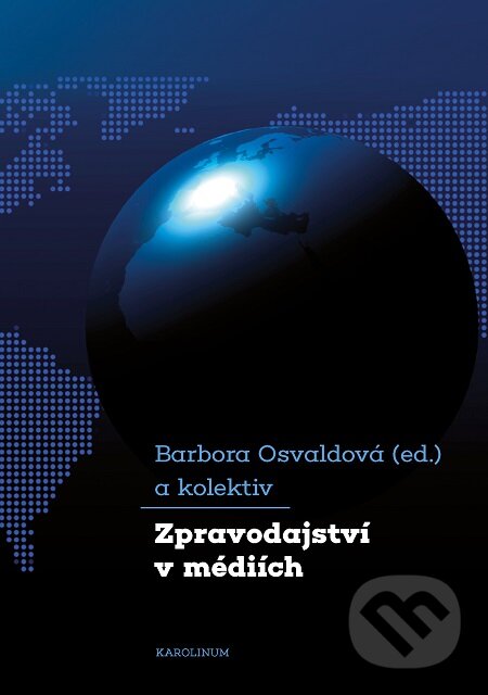 E-kniha: Zpravodajství v médiích (Barbora Osvaldová). Karolinum, 2020 E-kniha: Zpravodajství v médiích (Barbora Osvaldová). Karolinum, 2020