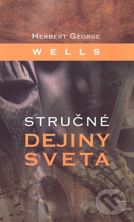 E-kniha: Stručné dejiny sveta (Herbert George Wells). Vydavateľstvo Spolku slovenských spisovateľov, 2018 E-kniha: Stručné dejiny sveta (Herbert George Wells). Vydavateľstvo Spolku slovenských spisovateľov, 2018