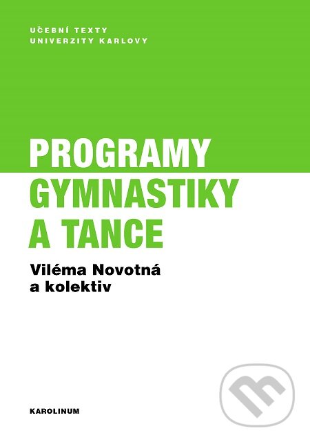 E-kniha: Programy gymnastiky a tance (Viléma Novotná). Karolinum E-kniha: Programy gymnastiky a tance (Viléma Novotná). Karolinum