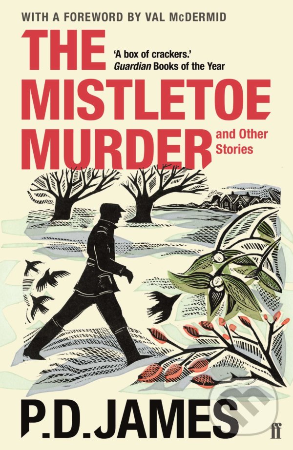 Kniha: The Mistletoe Murder and Other Stories (P.D. James). Faber and Faber, 2017 Kniha: The Mistletoe Murder and Other Stories (P.D. James). Faber and Faber, 2017