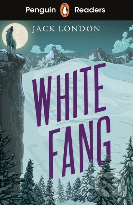 Kniha: White Fang - Level 6 (Jack London). Penguin Books, 2020 Kniha: White Fang - Level 6 (Jack London). Penguin Books, 2020