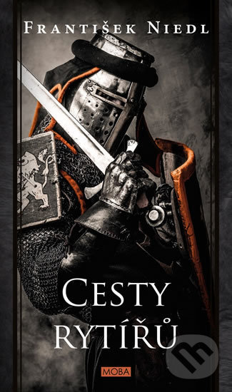 Kniha: Cesty rytířů (František Niedl). Moba, 2020 Kniha: Cesty rytířů (František Niedl). Moba, 2020