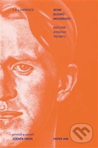 Kniha: Sedm sloupů moudrosti (T.E. Lawrence). Milan Hodek, 2020 Kniha: Sedm sloupů moudrosti (T.E. Lawrence). Milan Hodek, 2020