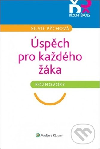 Kniha: Úspěch pro každého žáka (Silvie Pýchová). Wolters Kluwer ČR, 2020 Kniha: Úspěch pro každého žáka (Silvie Pýchová). Wolters Kluwer ČR, 2020