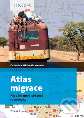 Kniha: Atlas migrace (Catherine Withol de Wenden). Lingea, 2020 Kniha: Atlas migrace (Catherine Withol de Wenden). Lingea, 2020