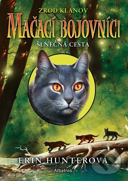 E-kniha: Mačací bojovníci: Slnečná cesta (Erin Hunter). Albatros SK, 2020 E-kniha: Mačací bojovníci: Slnečná cesta (Erin Hunter). Albatros SK, 2020