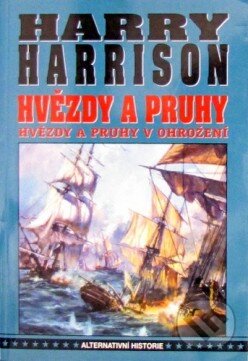 Kniha: Hvězdy a pruhy v ohrožení (Harry Harrison). Návrat, 2003 Kniha: Hvězdy a pruhy v ohrožení (Harry Harrison). Návrat, 2003