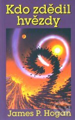 Kniha: Kdo zdědil hvězdy (James P. Hogan). Straky na vrbě, 2000 Kniha: Kdo zdědil hvězdy (James P. Hogan). Straky na vrbě, 2000