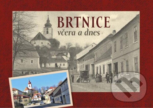 Kniha: Brtnice včera a dnes (Pavel Eliáš a Soňa Plevová). Tváře, 2020 Kniha: Brtnice včera a dnes (Pavel Eliáš a Soňa Plevová). Tváře, 2020