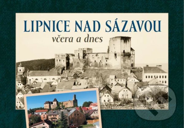 Kniha: Lipnice nad Sázavou včera a dnes (Marek Hanzlík a Zdeněk Rafaj). Tváře, 2020 Kniha: Lipnice nad Sázavou včera a dnes (Marek Hanzlík a Zdeněk Rafaj). Tváře, 2020