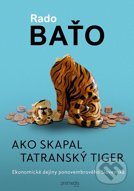 E-kniha: Ako skapal tatranský tiger (Rado Baťo). Premedia, 2020 E-kniha: Ako skapal tatranský tiger (Rado Baťo). Premedia, 2020