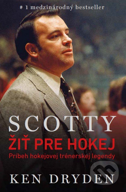 Kniha: Scotty Bowman: Žiť pre hokej (Ken Dryden). Timy Partners, 2020 Kniha: Scotty Bowman: Žiť pre hokej (Ken Dryden). Timy Partners, 2020