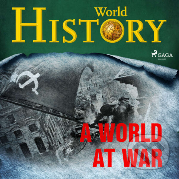 Audiokniha: A World at War (EN) (World History). Saga Egmont, 2020 Audiokniha: A World at War (EN) (World History). Saga Egmont, 2020