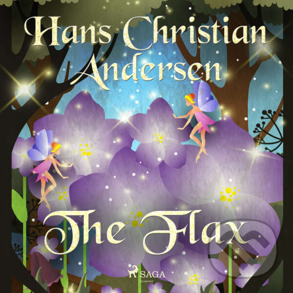 Audiokniha: The Flax (EN) (Hans Christian Andersen). Saga Egmont, 2020 Audiokniha: The Flax (EN) (Hans Christian Andersen). Saga Egmont, 2020