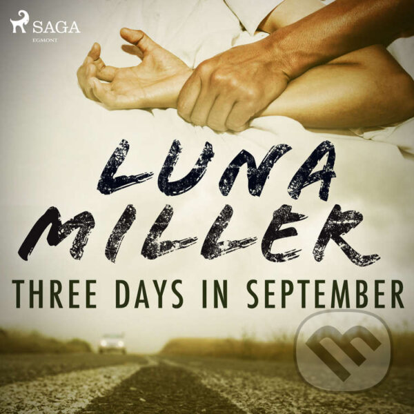 Audiokniha: Three Days in September (EN) (Luna Miller). Saga Egmont, 2020 Audiokniha: Three Days in September (EN) (Luna Miller). Saga Egmont, 2020