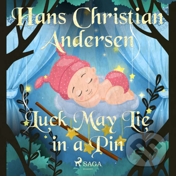 Audiokniha: Luck May Lie in a Pin (EN) (Hans Christian Andersen). Saga Egmont, 2020 Audiokniha: Luck May Lie in a Pin (EN) (Hans Christian Andersen). Saga Egmont, 2020