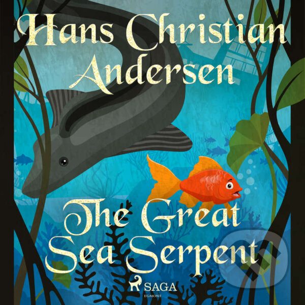 Audiokniha: The Great Sea Serpent (EN) (Hans Christian Andersen). Saga Egmont, 2020 Audiokniha: The Great Sea Serpent (EN) (Hans Christian Andersen). Saga Egmont, 2020
