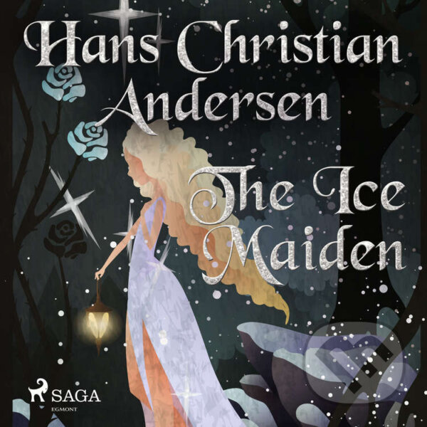 Audiokniha: The Ice Maiden (EN) (Hans Christian Andersen). Saga Egmont, 2020 Audiokniha: The Ice Maiden (EN) (Hans Christian Andersen). Saga Egmont, 2020